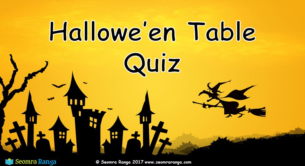 Hallowe’en Table Quiz 2017 Seomra Ranga